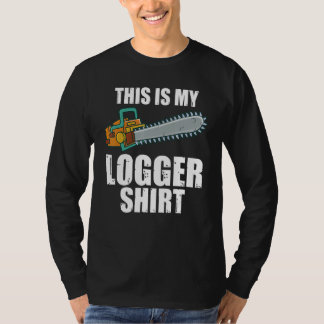 Das ist mein Logger Holzfäller Holzarbeiter T-Shirt