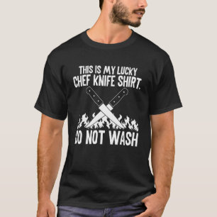 Das ist mein Luckay Koch Messer nicht waschen T-Shirt