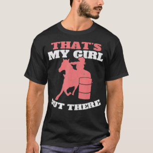 Das ist mein Mädchen da draußen Barrel Racer Mama T-Shirt