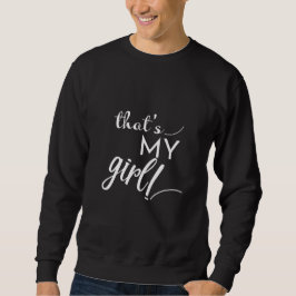 Das ist mein Mädchen Sweatshirt