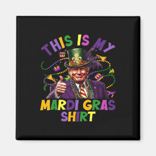 Das ist mein Mardi Gras Shirt Funny Trump Präsiden Magnet