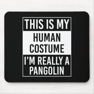 Das ist mein Mensch, ich bin wirklich Pangolin Mousepad