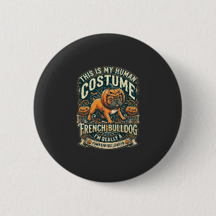 Das ist mein menschliches Kostüm Französische Bull Button