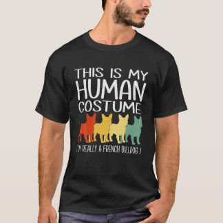 Das ist mein menschliches Kostüm Französischer Bul T-Shirt