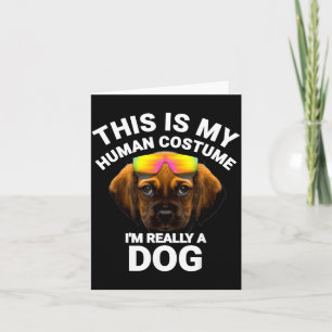 Das ist mein menschliches Kostüm, ich bin ein Hund Karte