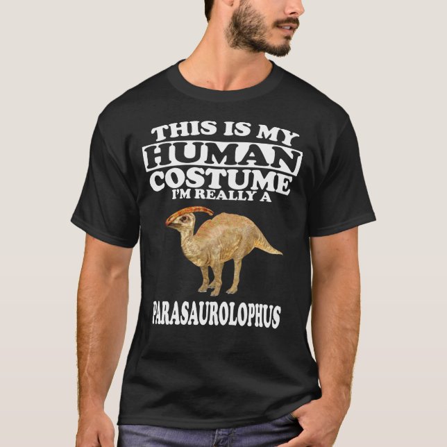 Das ist mein menschliches Kostüm, ich bin Parasaur T-Shirt (Vorderseite)