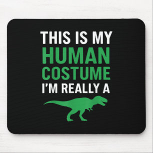Das ist mein menschliches Kostüm. Ich bin wirklich Mousepad