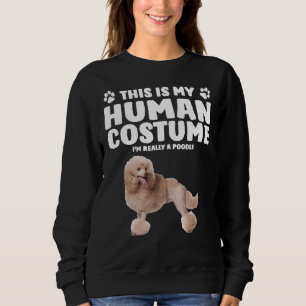 Das ist mein menschliches Kostüm, ich bin wirklich Sweatshirt