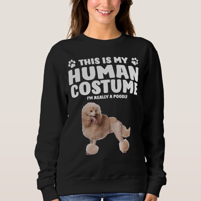 Das ist mein menschliches Kostüm, ich bin wirklich Sweatshirt (Vorderseite)