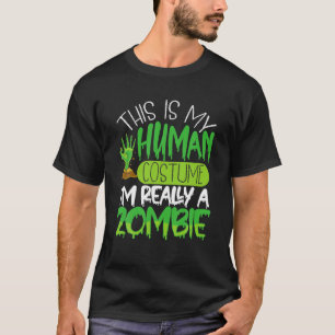 Das ist mein menschliches Kostüm, ich bin wirklich T-Shirt