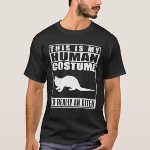 Das ist mein menschliches Kostüm, ich bin wirklich T-Shirt