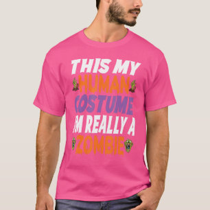 Das ist mein menschliches Kostüm, ich bin wirklich T-Shirt
