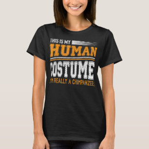 Das ist mein menschliches Kostüm. Ich bin wirklich T-Shirt