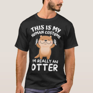 Das ist mein menschliches Kostüm, ich bin wirklich T-Shirt