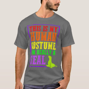Das ist mein menschliches Kostüm, ich bin wirklich T-Shirt