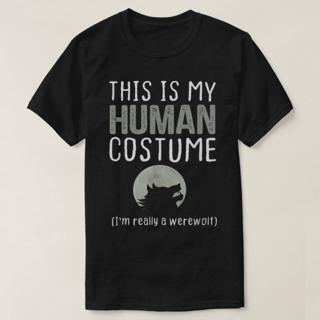 Das ist mein menschliches Kostüm, ich bin wirklich T-Shirt (Design vorne)