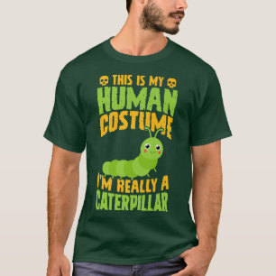 Das ist mein menschliches Kostüm, ich bin wirklich T-Shirt