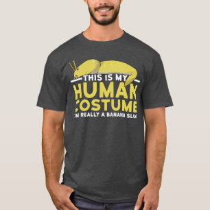 Das ist mein menschliches Kostüm im Banana-Slug-Ge T-Shirt