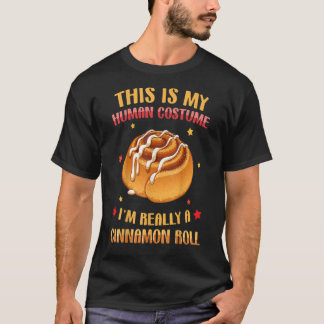 Das ist mein menschliches Kostüm Im Cinnamon Roll- T-Shirt