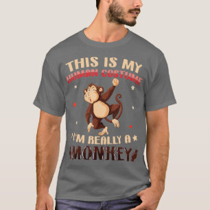 Das ist mein menschliches Kostüm im wahrsten Affen T-Shirt
