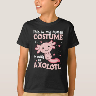 das ist mein menschliches Kostüm im wirklich axolo T-Shirt