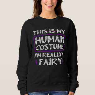 Das ist mein menschliches Kostüm, in Wirklichkeit Sweatshirt