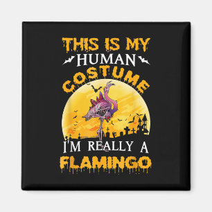 Das ist mein menschliches Kostüm wirklich Flamingo Magnet