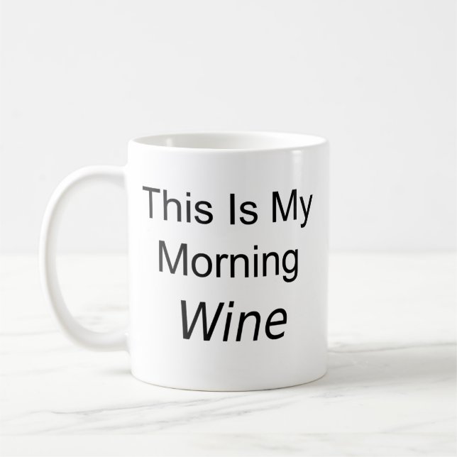 Das ist mein Morgenwein Kaffeetasse (Links)