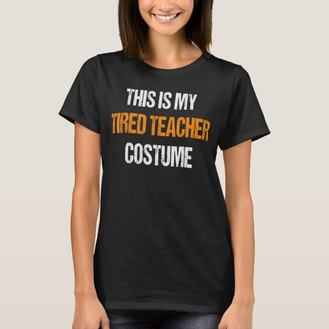 Das ist mein müde Lehrer Kostüm Halloween-Lehrer T-Shirt (Vorderseite)
