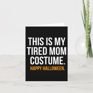 Das ist mein müdes Mama-Kostüm Lustiges Halloween- Karte