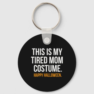 Das ist mein müdes Mama-Kostüm Lustiges Halloween- Schlüsselanhänger
