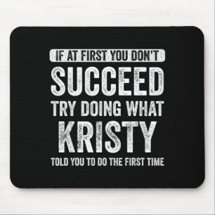 Das ist mein Name Co. Kristy Wenn zuerst du nicht Mousepad