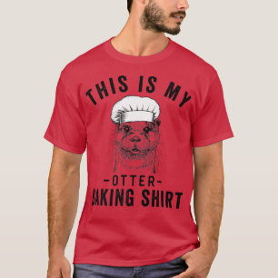 Das ist mein Otter-Backen T-Shirt