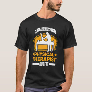 Das ist mein Physiotherapeut-Outfit T-Shirt