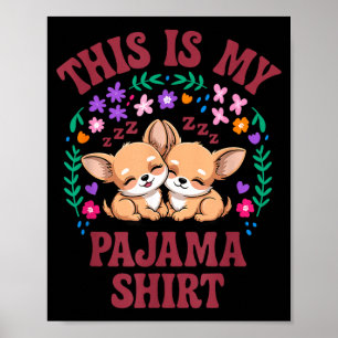 Das ist mein Pyjama-Shirt kleines Chihuahua-Schlaf Poster