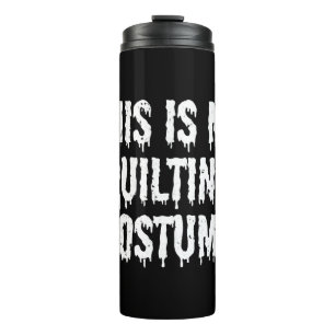 Das ist mein Quilt-Kostüm Halloween-Shirt Thermosbecher