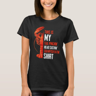 Das ist mein Schwanz Pinchin Head Suckin Crawfish  T-Shirt