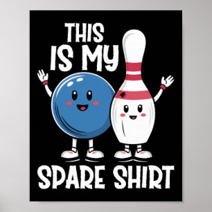 Das ist mein Shirt Bowling LL und Bowling Button Poster