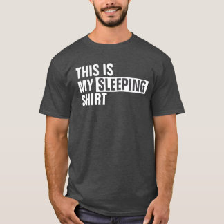 Das ist mein SLEEPING Shirt
