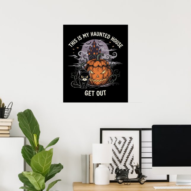 Das ist mein Spuk Haus raus Poster (Heimbüro)
