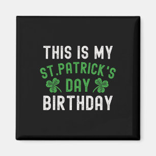Das ist mein St. Patricks Day Geburtstag Shamrock  Magnet