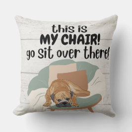 Das ist mein Stuhl - ein lustiges Hundekissen Kissen