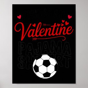 Das ist mein Valentins-Pyjama-Shirt Lustiges Fußba Poster