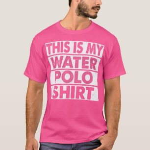 Das ist mein Water Polo Shirt Funny Sport