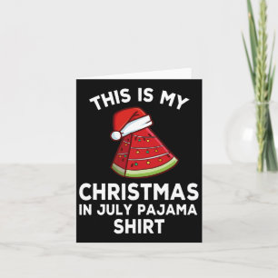 Das ist mein Weihnachten im Juli Pajama Sommerwass Karte