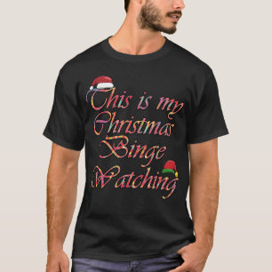 Das ist mein Weihnachts-Marathonfernsehen T-Shirt
