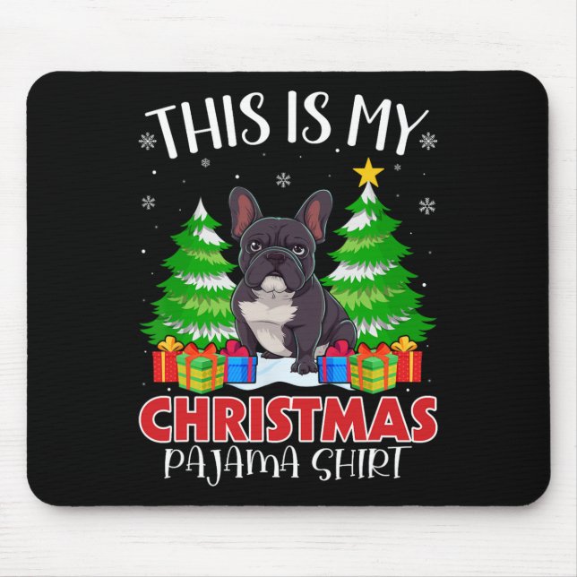 Das ist mein Weihnachts Pajama Französisch Bulldog Mousepad (Vorne)