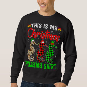Das ist mein Weihnachts-Pajama-Seepferd Lover Sant Sweatshirt