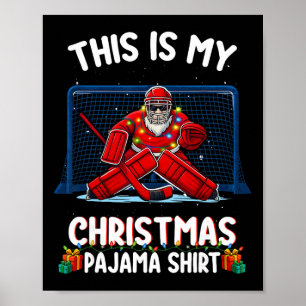 Das ist mein Weihnachts-Pyjama-Hockey-Torhüter-San Poster