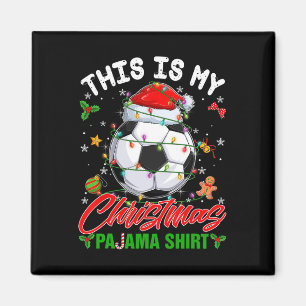 Das ist mein Weihnachts-Pyjama-Shirt Fußball Santa Magnet